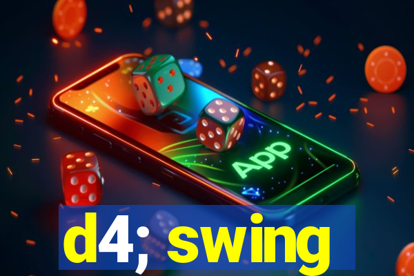 d4; swing